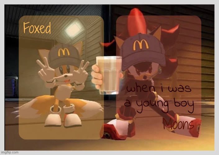 Foxed & Moons - Tails n Shadow temp | when i was
a young boy | image tagged in foxed moons - tails n shadow temp | made w/ Imgflip meme maker