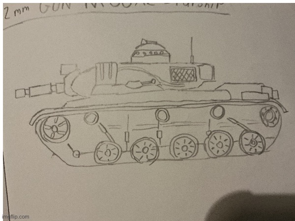 Tank drawing 003 | image tagged in tank,fun,drawing | made w/ Imgflip meme maker