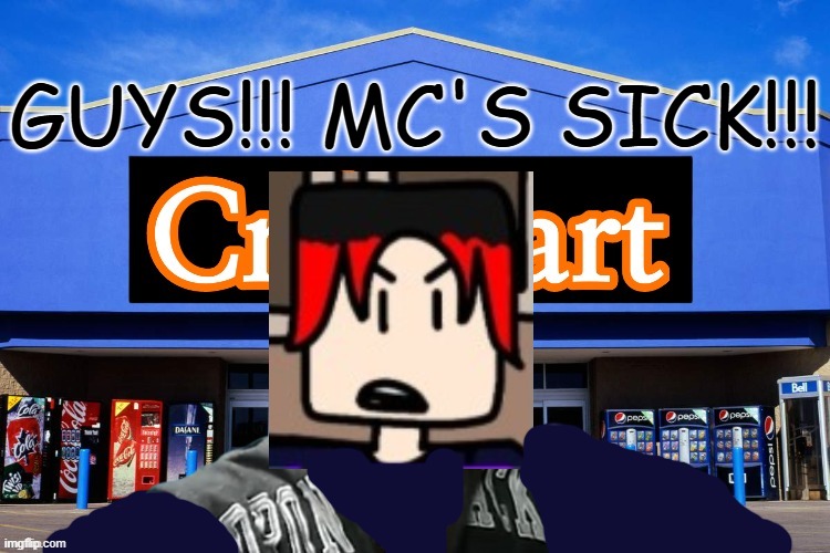 William is announcing MC's first major sickness since October 2023. (2026 MC sickness day 1) | GUYS!!! MC'S SICK!!! | image tagged in cribmart,mc,comics,sickness,william | made w/ Imgflip meme maker