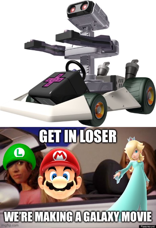 R.O.B in the new movie | GET IN LOSER; WE’RE MAKING A GALAXY MOVIE | image tagged in r o b mario kart ds,get in loser,rob the robot,super mario,mario movie | made w/ Imgflip meme maker