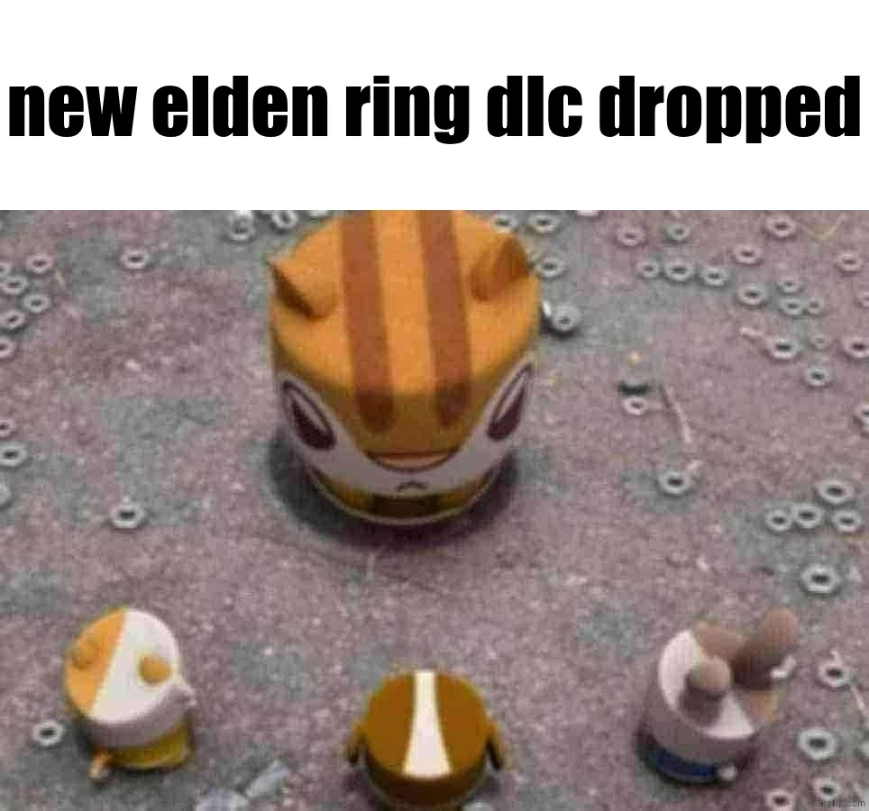 new elden ring dlc dropped | made w/ Imgflip meme maker