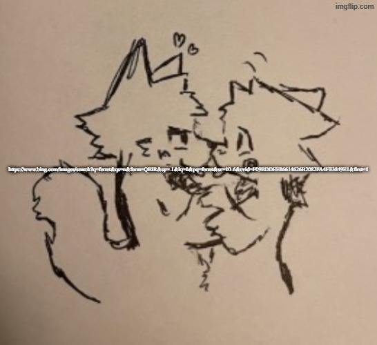 im bored go to this thing | https://www.bing.com/images/search?q=ferret&qs=n&form=QBIR&sp=-1&lq=0&pq=ferret&sc=10-6&cvid=F09BDDEE86614626B2082FA4FE3849E1&first=1 | image tagged in boykisser | made w/ Imgflip meme maker