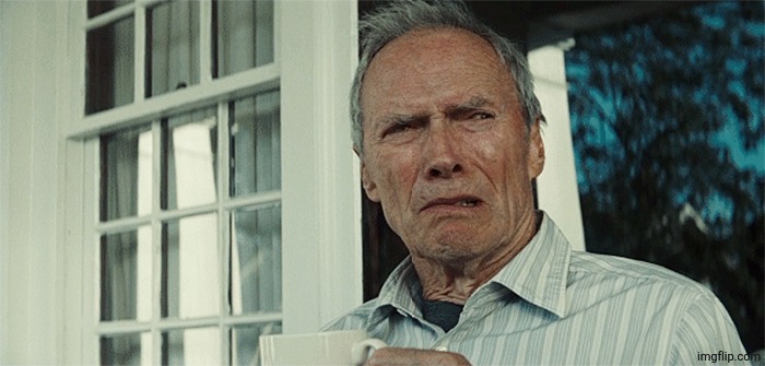 Clint Eastwood WTF | image tagged in clint eastwood wtf | made w/ Imgflip meme maker