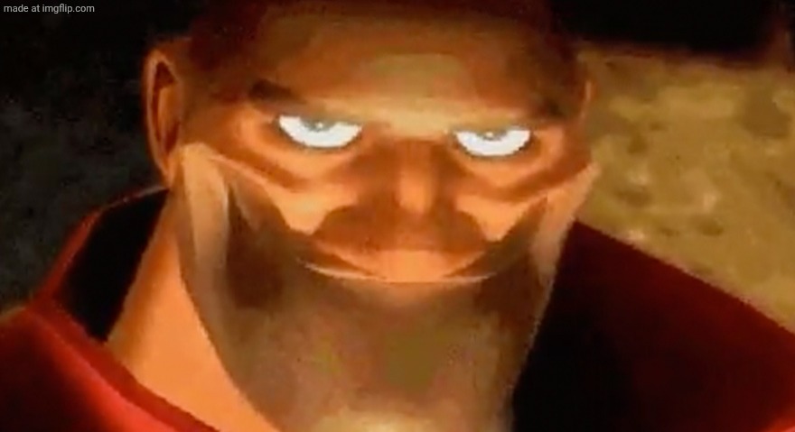 Creepy smile (heavy tf2) | image tagged in creepy smile heavy tf2 | made w/ Imgflip meme maker