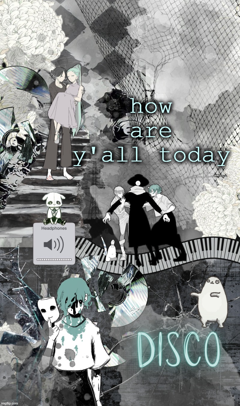 Disco's Eve template | how are y'all today | image tagged in disco's eve template | made w/ Imgflip meme maker