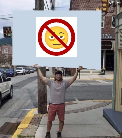 Man holding sign | image tagged in man holding sign | made w/ Imgflip meme maker