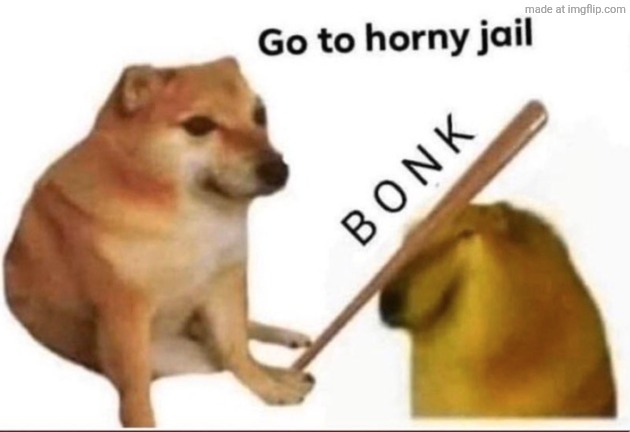 Bonk-Go-To-Horny-Jail | image tagged in bonk-go-to-horny-jail | made w/ Imgflip meme maker