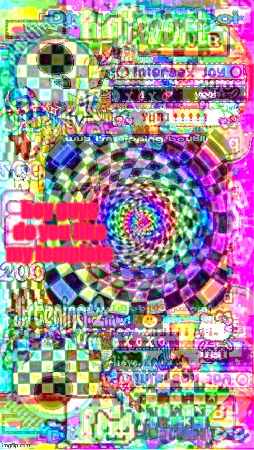 hey guys do you like my template | image tagged in template | made w/ Imgflip meme maker