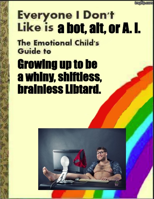 Barks on and on and on and on and on and... | a bot, alt, or A. I. Growing up to be a whiny, shiftless, brainless Libtard. | image tagged in everyone i don't like blank book | made w/ Imgflip meme maker