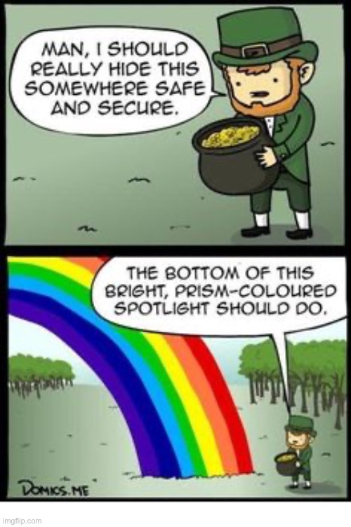 The first leprechaun rainbow | image tagged in comics,domics,leprechaun,pot of gold,rainbow,good place to hide | made w/ Imgflip meme maker