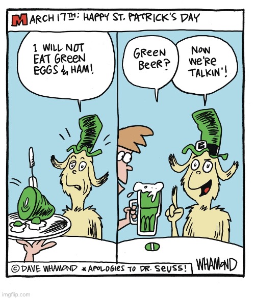 This changes everything | image tagged in comics,st patricks day,green eggs and ham,green beer,choice,dr seuss | made w/ Imgflip meme maker