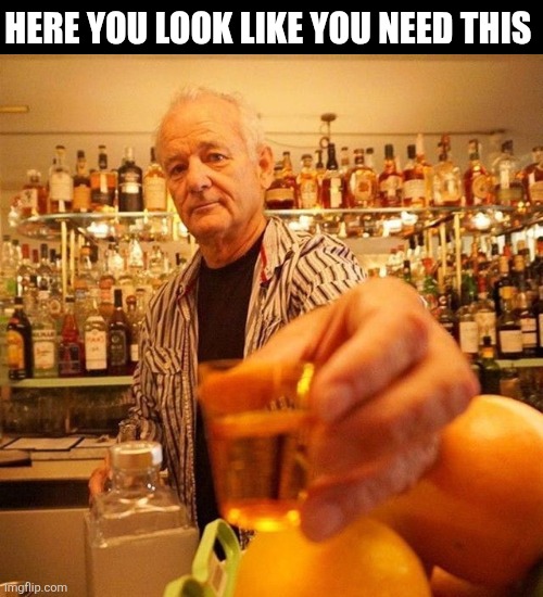 Here You Look Like You Need This | HERE YOU LOOK LIKE YOU NEED THIS | image tagged in chrisjoines1 | made w/ Imgflip meme maker