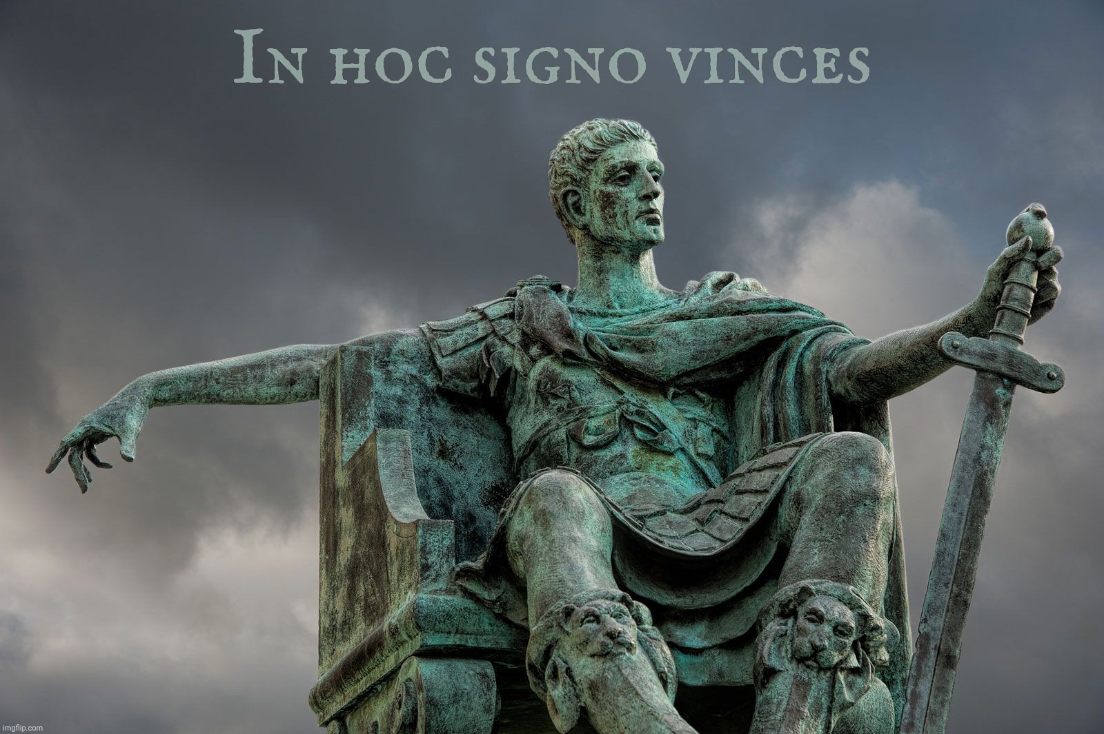 Only Islam spread through the sword.... well, sorta | In hoc signo vinces | image tagged in constantine,in hoc signo vinces,with this sign you will conquer,christianity | made w/ Imgflip meme maker