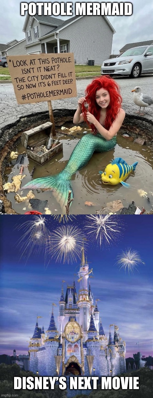 Mermaid | POTHOLE MERMAID; DISNEY’S NEXT MOVIE | image tagged in disney,mermaid,pothole,the little mermaid,movie | made w/ Imgflip meme maker