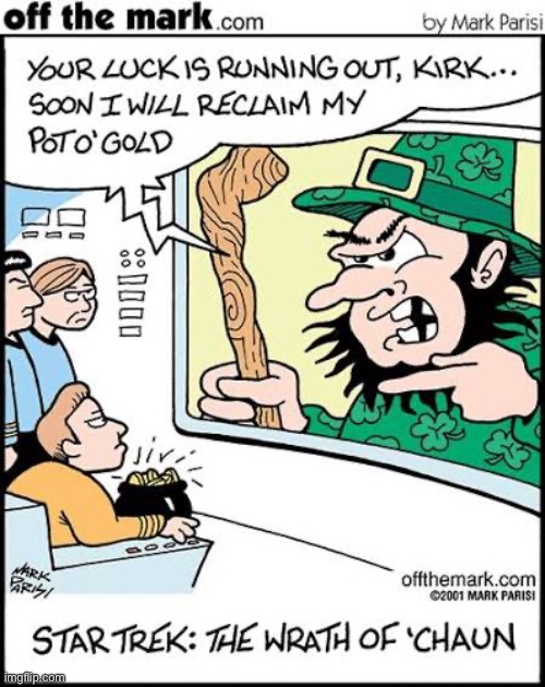 Trade that pot o’gold for some dilithium crystals | image tagged in comics,off the mark,star trek,leprechaun,pot of gold,repost | made w/ Imgflip meme maker