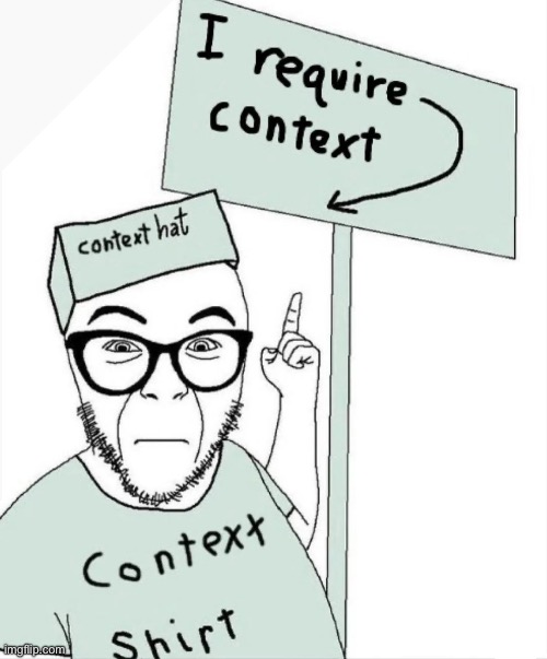 context hat | image tagged in context hat | made w/ Imgflip meme maker