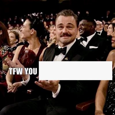 That Feeling When You Blank Meme Template