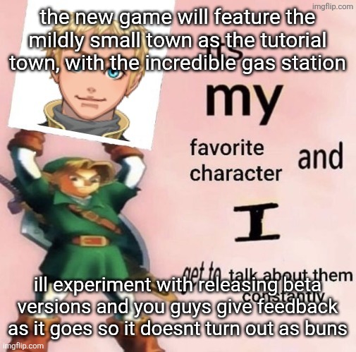 starfruit is my favorite character and i get to talk about him | the new game will feature the mildly small town as the tutorial town, with the incredible gas station; ill experiment with releasing beta versions and you guys give feedback as it goes so it doesnt turn out as buns | image tagged in starfruit is my favorite character and i get to talk about him | made w/ Imgflip meme maker