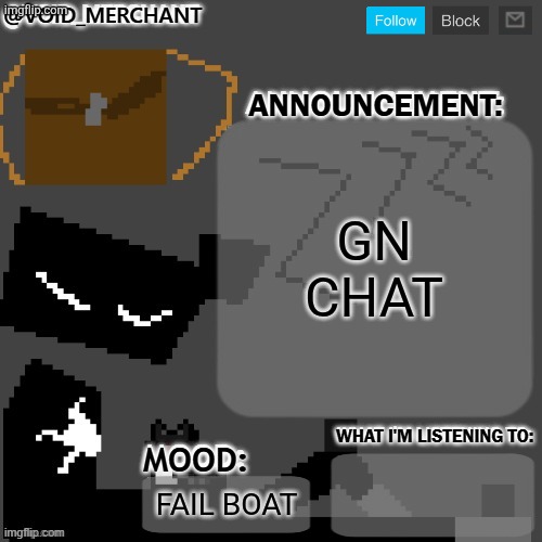 void_merchant's Announcement Temp | GN CHAT; FAIL BOAT | image tagged in void_merchant's announcement temp | made w/ Imgflip meme maker