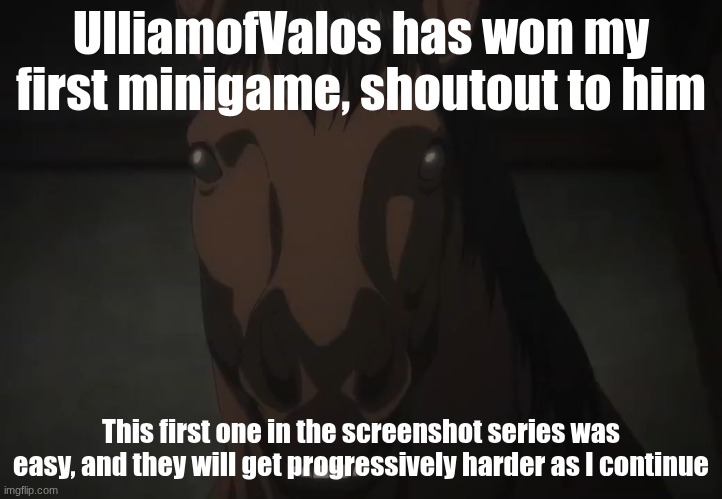 Congrats | UlliamofValos has won my first minigame, shoutout to him; This first one in the screenshot series was easy, and they will get progressively harder as I continue | image tagged in aot | made w/ Imgflip meme maker