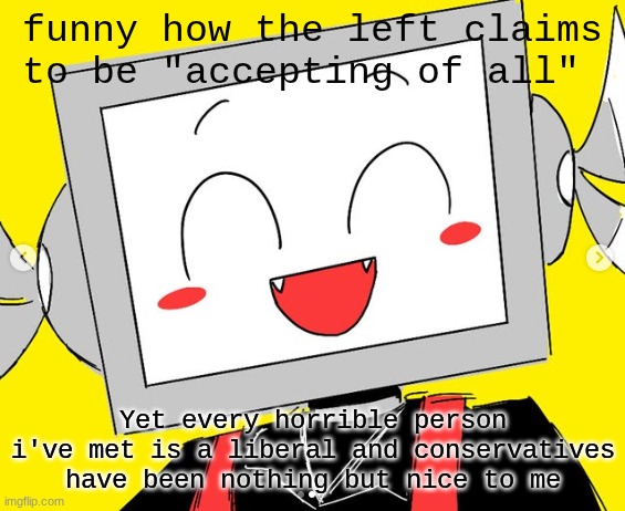 BUTCHER VANITY ICY | funny how the left claims to be "accepting of all"; Yet every horrible person i've met is a liberal and conservatives have been nothing but nice to me | image tagged in butcher vanity icy | made w/ Imgflip meme maker