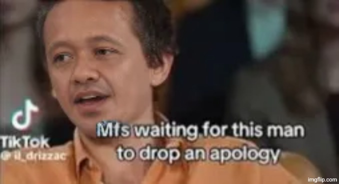 image tagged in memes,apology,video | made w/ Imgflip meme maker