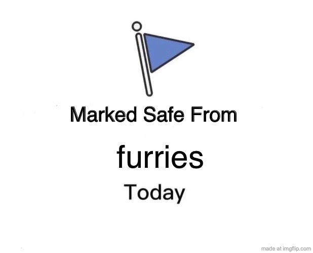 Marked Safe From | furries | image tagged in memes,marked safe from | made w/ Imgflip meme maker