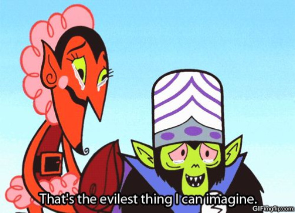 That's the evilest thing I can imagine | image tagged in that's the evilest thing i can imagine | made w/ Imgflip meme maker