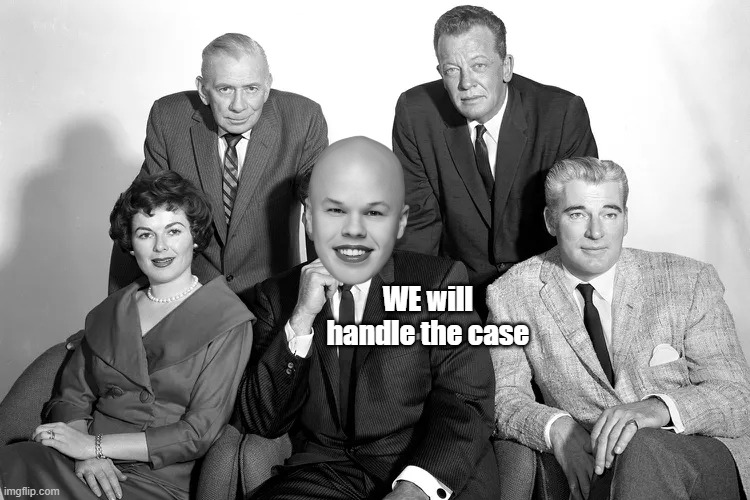 WE will handle the case | made w/ Imgflip meme maker