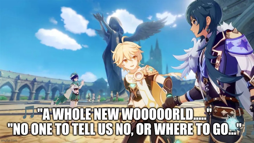The Rainbow Aladdin Vibes Are Real | "A WHOLE NEW WOOOOORLD....."
"NO ONE TO TELL US NO, OR WHERE TO GO..." | image tagged in gaming,genshin,genshin impact,aladdin,funny,rainbows | made w/ Imgflip meme maker