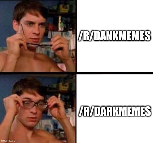Peter Parker's Glasses | /R/DANKMEMES; /R/DARKMEMES | image tagged in peter parker's glasses | made w/ Imgflip meme maker