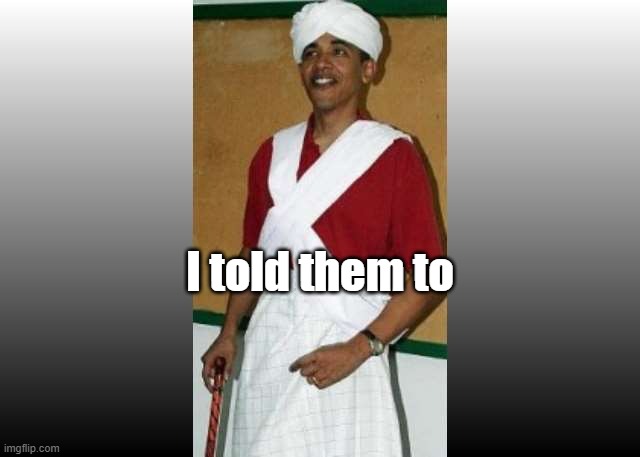 I told them to | made w/ Imgflip meme maker