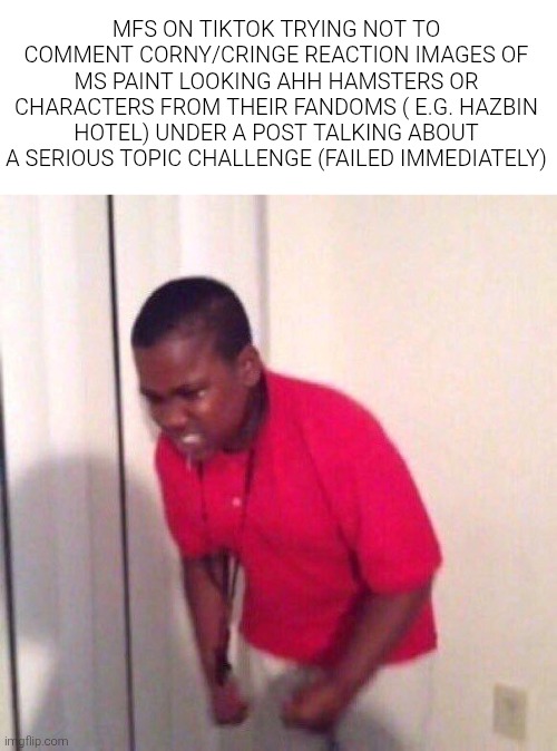 "I prefer my ice...crushed" SYBAU and get a life you chud | MFS ON TIKTOK TRYING NOT TO COMMENT CORNY/CRINGE REACTION IMAGES OF MS PAINT LOOKING AHH HAMSTERS OR CHARACTERS FROM THEIR FANDOMS ( E.G. HAZBIN HOTEL) UNDER A POST TALKING ABOUT A SERIOUS TOPIC CHALLENGE (FAILED IMMEDIATELY) | image tagged in angry black kid,memes,tiktok sucks | made w/ Imgflip meme maker