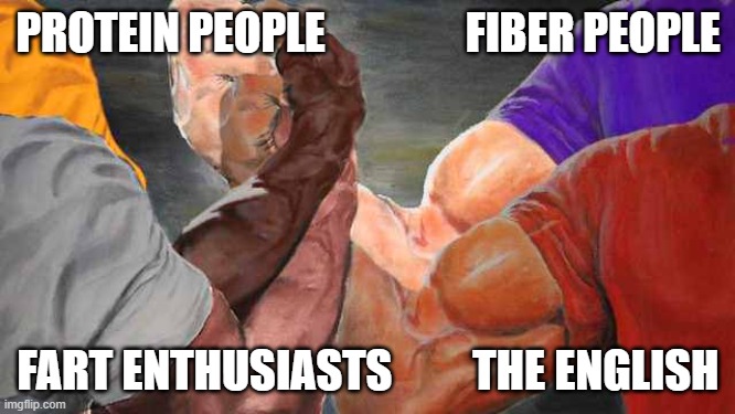 Four arm handshake | PROTEIN PEOPLE                FIBER PEOPLE; FART ENTHUSIASTS         THE ENGLISH | image tagged in four arm handshake | made w/ Imgflip meme maker