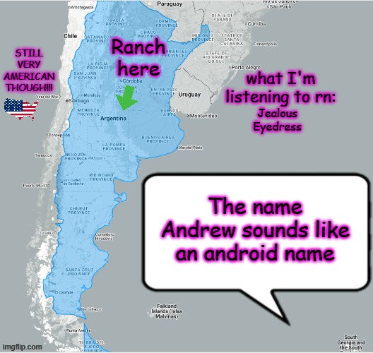 ArgentineRancher announcement temp | Jealous
Eyedress; The name Andrew sounds like an android name | image tagged in argentinerancher announcement temp | made w/ Imgflip meme maker