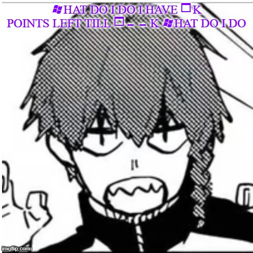 help | WHAT DO I DO I HAVE 1K POINTS LEFT TILL 100K WHAT DO I DO | image tagged in mr silly shark | made w/ Imgflip meme maker