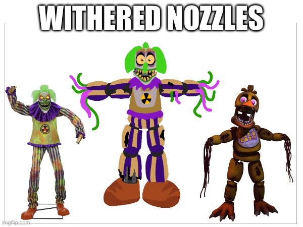 Withered nozzles a combo between withered chica from FNaF 2 and nozzles from Spirit Halloween. Comment who’s next below | WITHERED NOZZLES | image tagged in animatronic,spirit halloween,fnaf 2,nozzles the clown,withered chica,memes | made w/ Imgflip meme maker