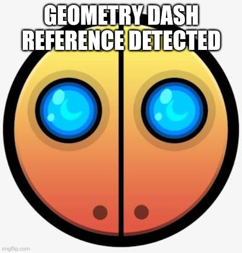 auto level | GEOMETRY DASH REFERENCE DETECTED | image tagged in auto level | made w/ Imgflip meme maker