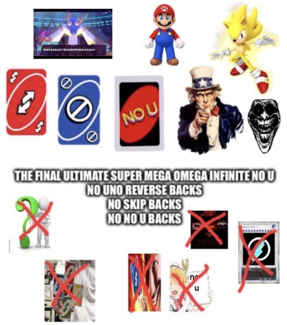 THE FINAL ULTIMATE SUPER MEGA OMEGA INFINITE NO U Blank Meme Template