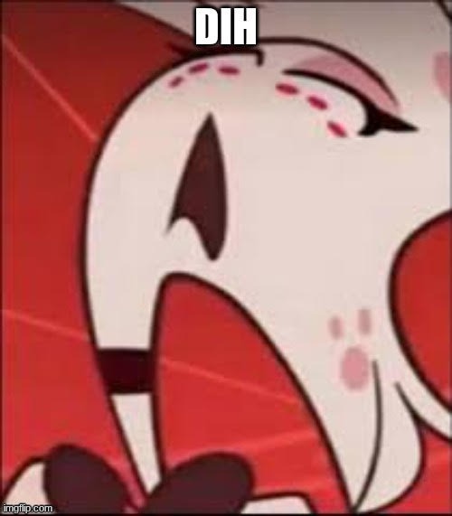 dih | image tagged in hazbin hotel | made w/ Imgflip meme maker