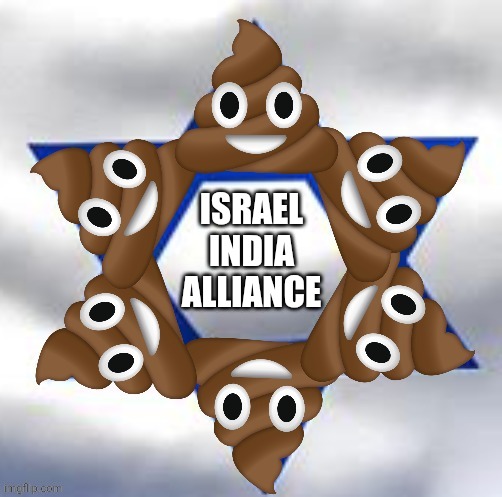 Poopy flag of Israel | ISRAEL
INDIA
ALLIANCE | image tagged in poopy flag of israel | made w/ Imgflip meme maker