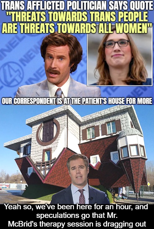 Yeah so, we've been here for an hour, and 
speculations go that Mr. McBrid's therapy session is dragging out | image tagged in funny,offensive,identity politics,anchorman news | made w/ Imgflip meme maker