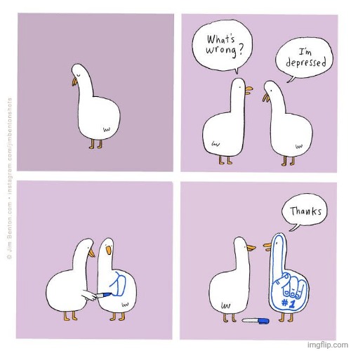 #1 | image tagged in number 1,birds,animals,depressed,comics,comics/cartoons | made w/ Imgflip meme maker