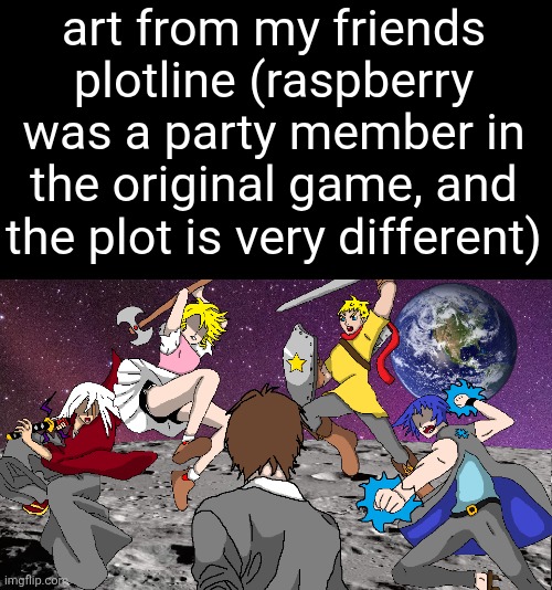 reposted to correct smth | art from my friends plotline (raspberry was a party member in the original game, and the plot is very different) | made w/ Imgflip meme maker