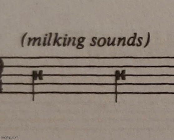 *milking sounds* | made w/ Imgflip meme maker