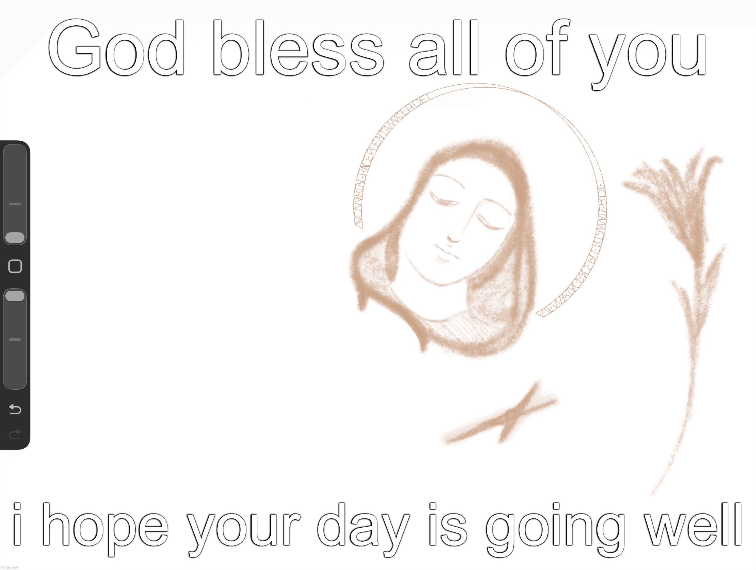 God bless all of you; i hope your day is going well | made w/ Imgflip meme maker