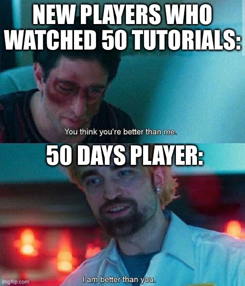 Forsaken when I see a 1 day player beat a 7 day player then the 50 day player becomes the next killer | NEW PLAYERS WHO WATCHED 50 TUTORIALS:; 50 DAYS PLAYER: | image tagged in im better than you,roblox,forsaken | made w/ Imgflip meme maker