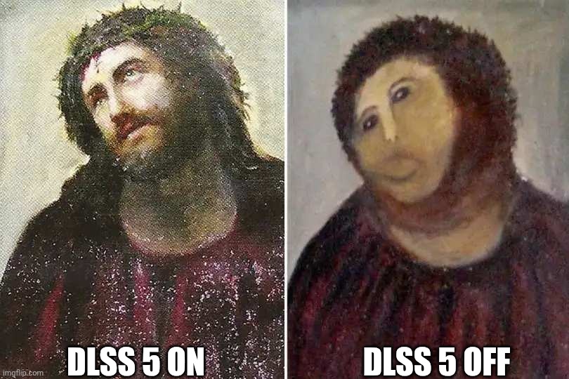 DLSS 5 | DLSS 5 ON; DLSS 5 OFF | image tagged in funny,comparison,pc gaming,technology | made w/ Imgflip meme maker