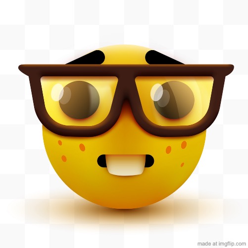 image tagged in nerd emoji | made w/ Imgflip meme maker