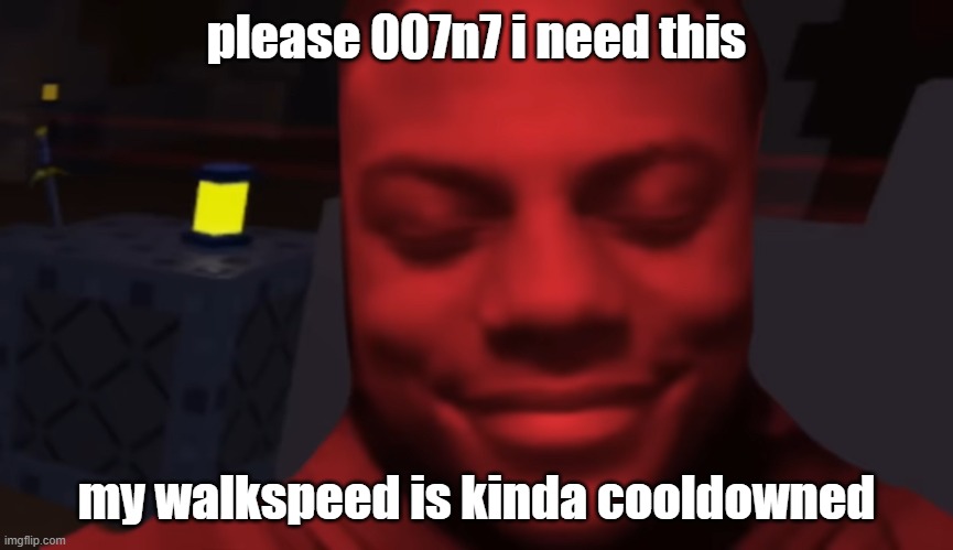 Coolkidd smirk | please 007n7 i need this my walkspeed is kinda cooldowned | image tagged in coolkidd smirk | made w/ Imgflip meme maker